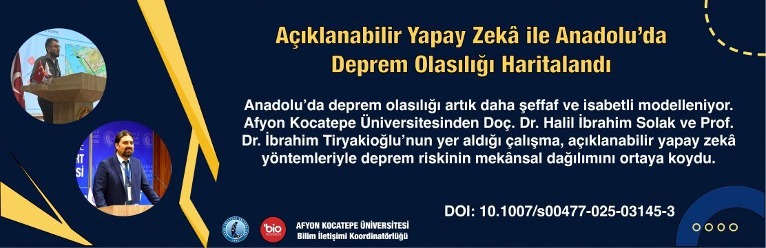 Açıklanabilir Yapay Zekâ ile Anadolu’da Deprem Olasılığı Haritalandı